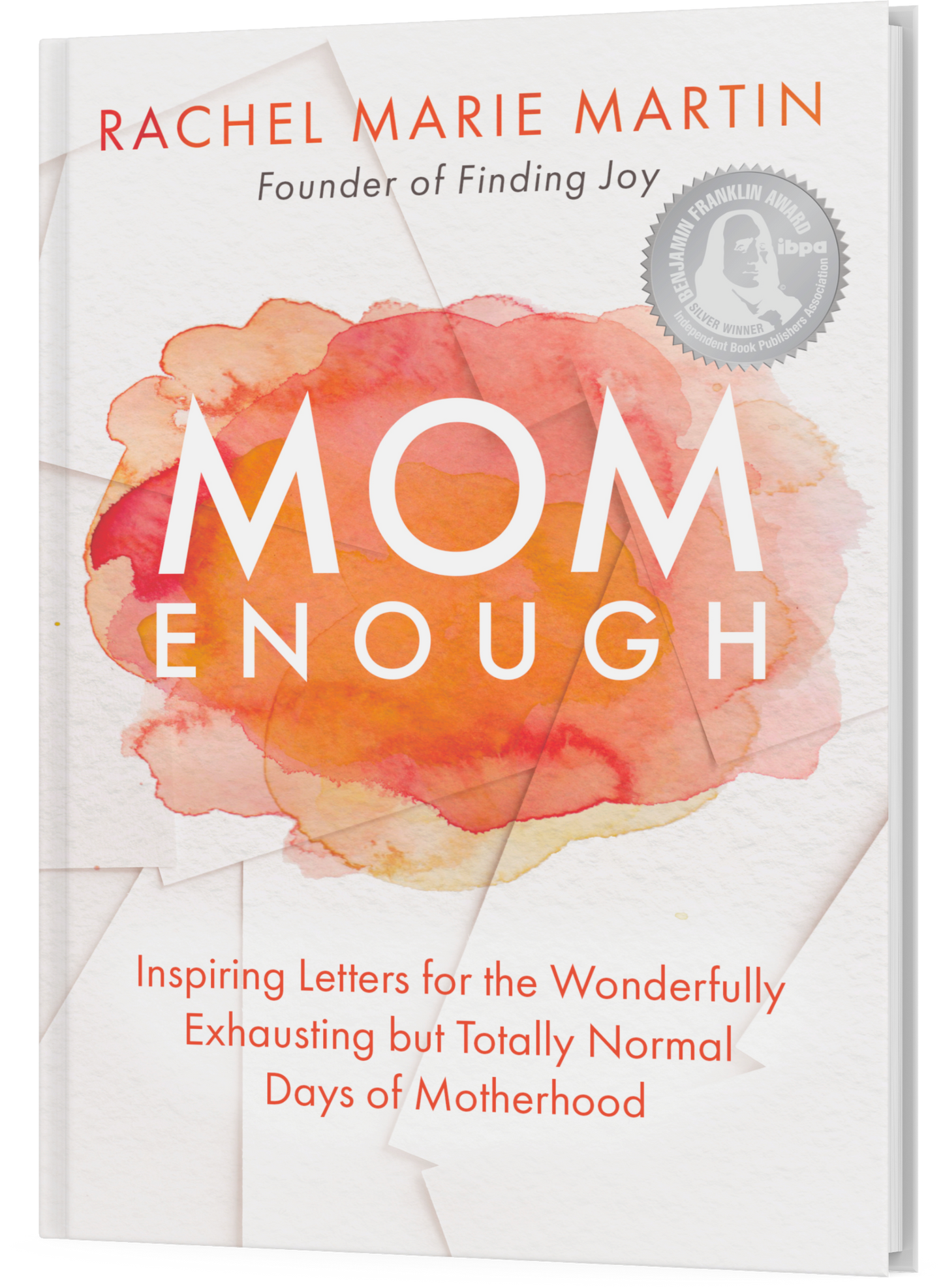 Mom Enough: Inspiring Letters for the Wonderfully Exhausting but Totally Normal Days of Motherhood