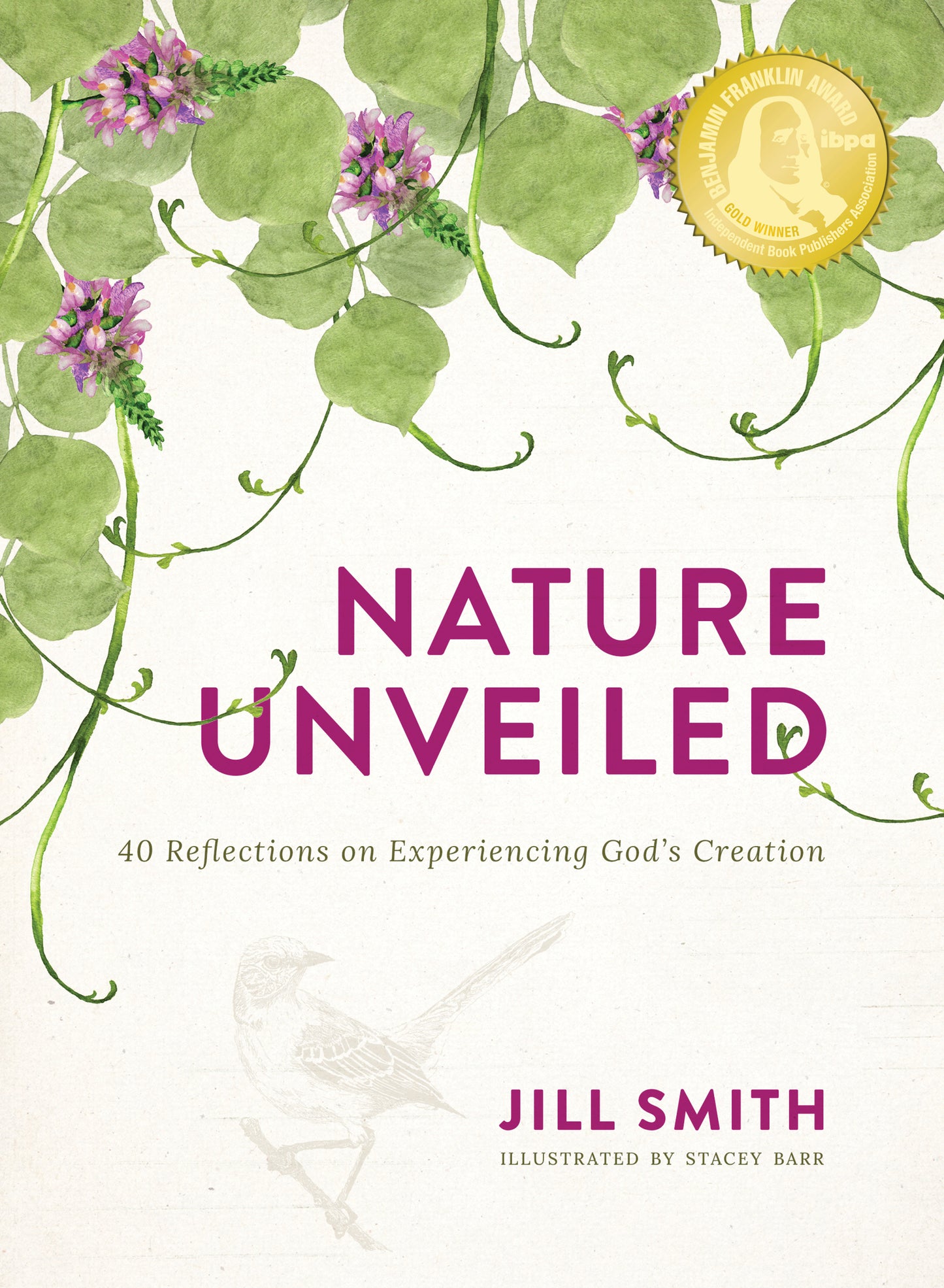 Nature Unveiled: 40 Reflections on Experiencing God’s Creation