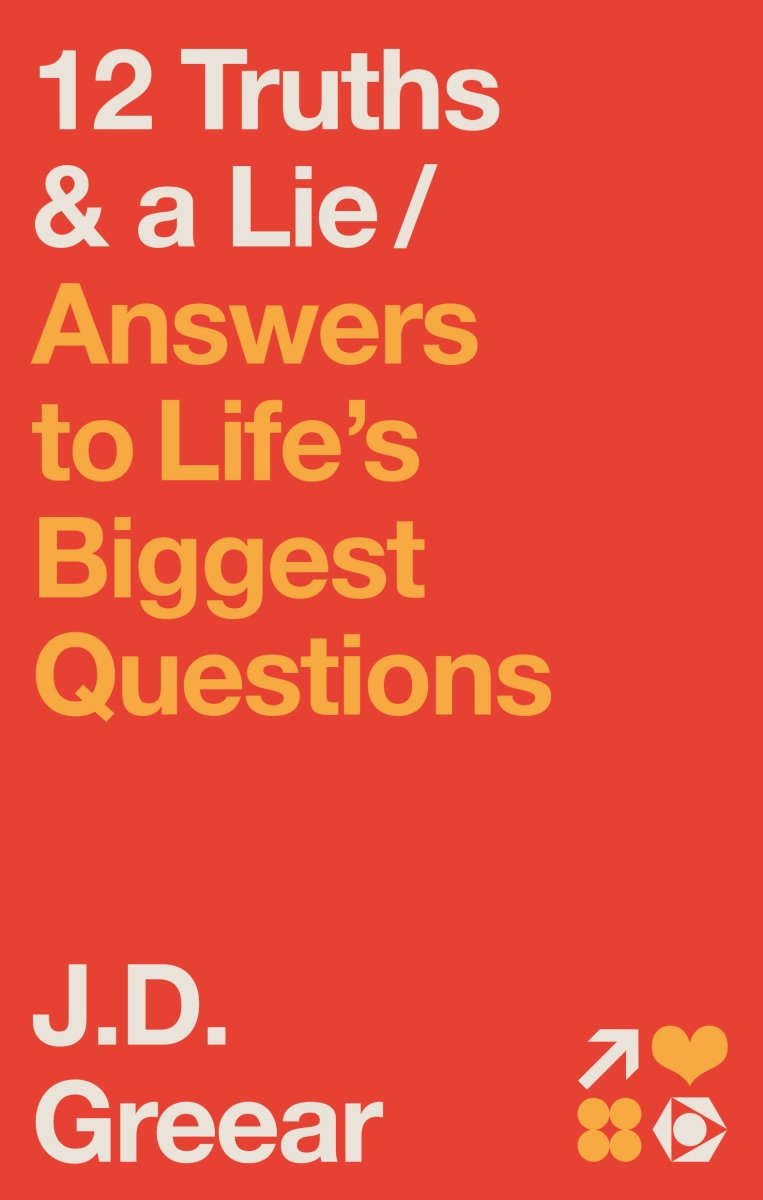 12 Truths and a Lie: Answers to Life's Biggest Questions - Dexterity Books