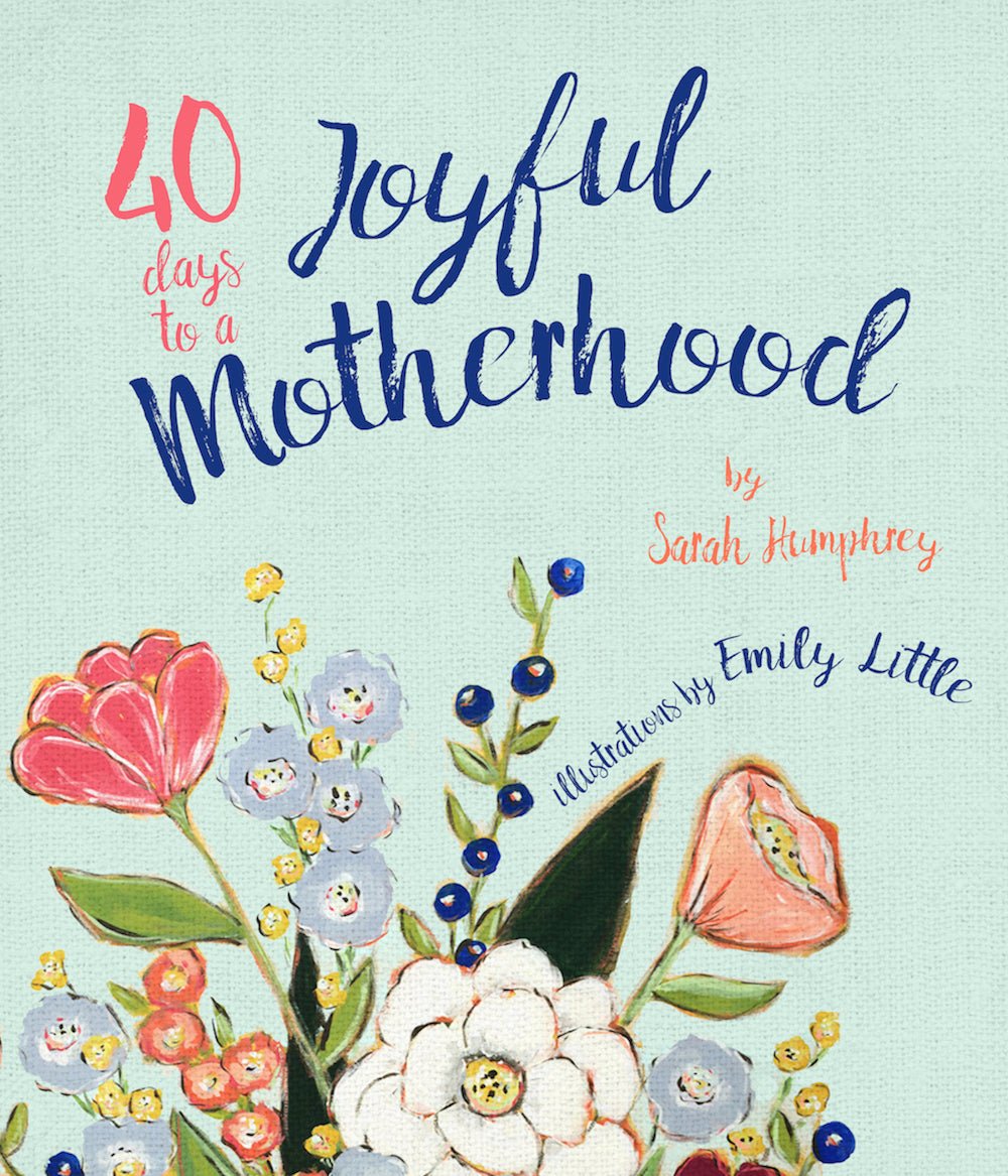 40 Days to a Joyful Motherhood - Dexterity Books