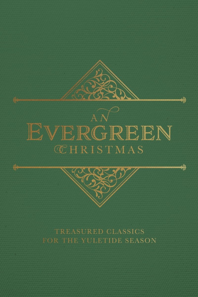 An Evergreen Christmas: Treasured Classics for the Yuletide Season - Dexterity Books