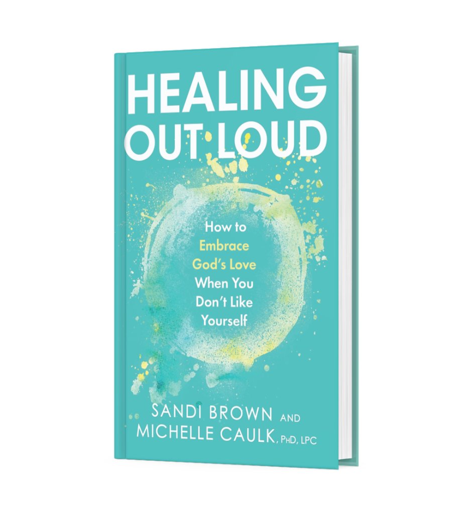 Healing Out Loud: How to Embrace God’s Love When You Don’t Like Yourself - Dexterity Books