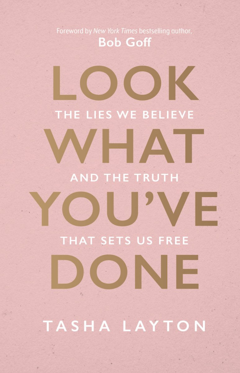 Look What You've Done: The Lies We Believe and the Truth That Sets Us Free - Dexterity Books
