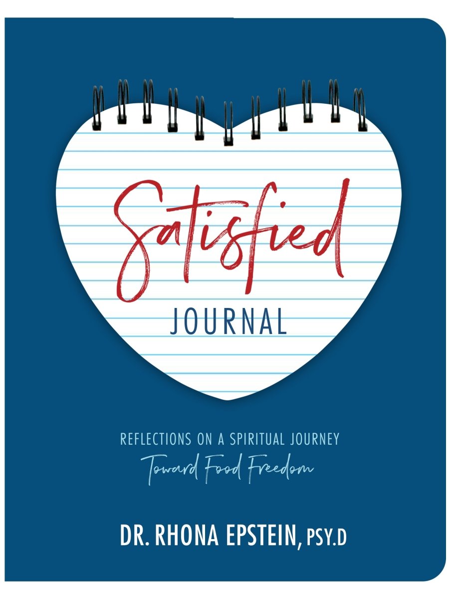 Satisfied Journal: Reflections on a Spiritual Journey Toward Food Freedom - Dexterity Books
